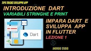 FLutter Tutorial italiano: Variabili String, print e Concatenamento di Stringhe - Corso Dart 1