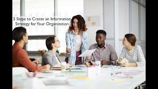 5 Steps to Create an Information Strategy for Your Organization