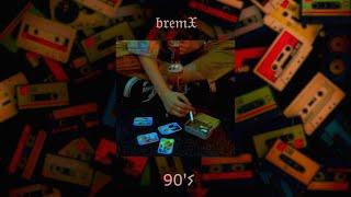 bremX - 90 s (old school)