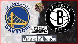 WARRIORS VS NETS ( Double OT ) March 06, 2025 | NBA Full Game Highlights | nets vs warriors NBA 2K25