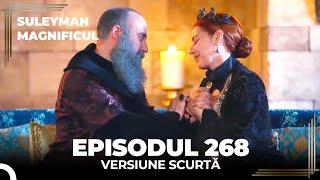 Suleyman Magnificul | Episodul 268 (Versiune Scurtă)