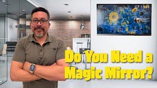 Do You Need a Magic Mirror?!