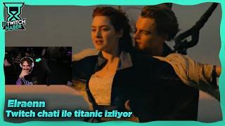 Elraenn - "Titanic ama Twitch Chati ile" İzliyor (NOBK)