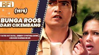 BUNGA ROOS DARI CIKEMBANG (1975) FULL MOVIE HD - YATIE OCTAVIA, DEBBY CYNTHIA DEWI, AWANG DARMAWAN