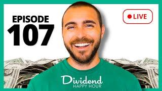 Dividend Happy Hour | Ep. 107