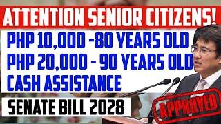 Php 10,000 at Php 20,000 CASH ASSISTANCE PARA SA 80 AT 90 YEARS OLD NA SENIOR PASADO NA SA SENADO!