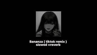 Bananza (tiktok remix) - slowed & reverb ( don’t be shy girl go bananza shake ya body …)