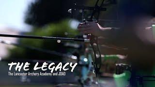 The Legacy | Lancaster Archery Academy and JOAD