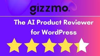 Create AI Generated Product Reviews with Gizzmo!