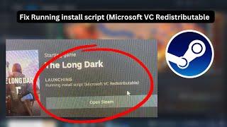 Fix Running install script (Microsoft VC Redistributable) on Steam