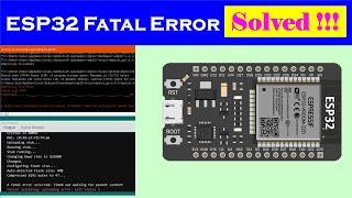 ESP32 Fatal Error Occurred | Failed to connect to ESP32 | Timed out waiting for packet header
