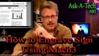 How to Engrave Sign Using Mach3 - Ask-A-Tech #80