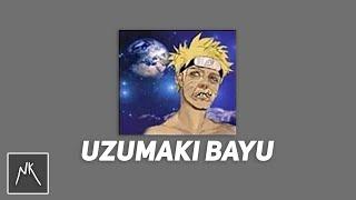 Kalo gw nemu "UZUMAKI BAYU", gw telpon temen gw yang namanya Bayu