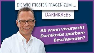 Ab wann verursacht Darmkrebs Beschwerden?