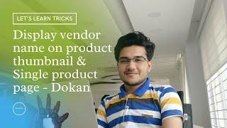 How to show vendor name on product thumbnail & single product page- Dokan Multivendor Marketplace