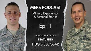 MEPS Podcast EP. 1 | Hugo Escobar: From Enlisted to Officer & Building a Post-Military Career