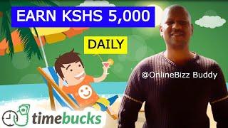 How To Earn Ksh 5,000 Daily in Kenya With TimeBucks