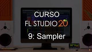FL Studio 20 - #9: Sampler [Full Course] - Tutorial