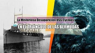 El USS Cyclops y su Misteriosa Desaparición en el Triángulo de las Bermudas