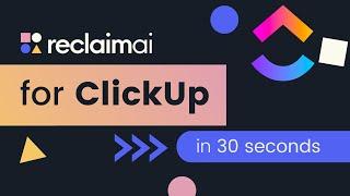 Reclaim.ai ClickUp Integration | Schedule ClickUp Tasks in Google Calendar