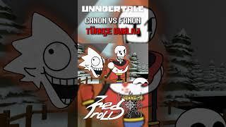 Undertale Canon vs Fanon Türkçe Dub #fypシ #turkcedublaj #seslendirme #undertale  #keşfet #animasyon