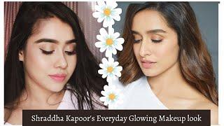 SHRADDHA KAPOOR'S Everyday Glowing No Makeup look The GoldenGirl Moumi