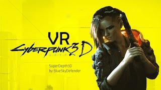 Cyberpunk2077 VR 3D