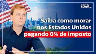 Como morar nos EUA e pagar 0% de IMPOSTOS !