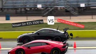 Lamborghini Huracan Performante 2500 hp+  vs Nissan Gtr R35  3500 hp Roll race