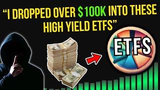 I Put Over $100,000 Into These 8%-20% Yielding Dividend ETFs!