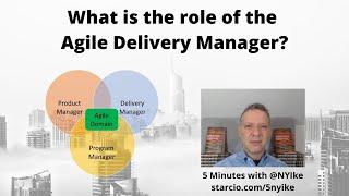 What is the role of the Agile Delivery Manager? - Episode 41