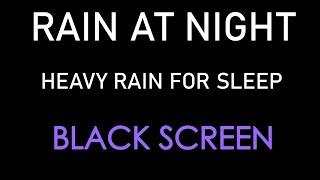 Goodbye Dejection to Fall Asleep Immediately with Heavy Rain Sounds -  Black Screen