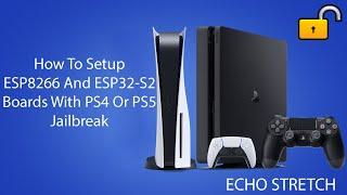 How To Setup ESP8266 And ESP32-S2 Boards With PS4 Or PS5 Jailbreak