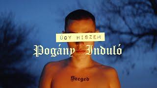 Pogány Induló - Úgy Hiszem (Official Music Video)