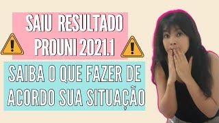 SAIU O RESULTADO PROUNI 2021 1 |  SAIBA O QUE FAZER DE ACORDO A SUA SITUAÇÃO!