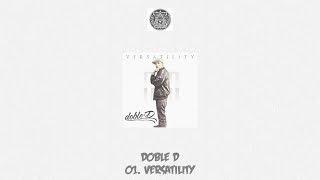 DOBLE D - "Versatility" #Versatility