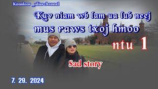 Kuv niam wb lam ua lub neej mus raws txoj hmoo 7/29/2024