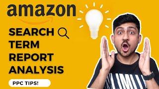 Amazon PPC Search Term Reports Analysis | How To Optimize Amazon PPC Campaigns