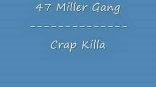 47 Miller Gang---Crap Killa