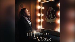 2... ANTHONY SANTOS – MAL EDUCADO – BACHATA - LA HISTORIA DE MI VIDA