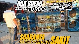 BOX BREBO BREWOG TURBO SPESIAL TEAM 2 NEW - SUARANYA GENDENG BIKIN SAKIT DI BADAN - ANCAMAN BARU