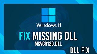 Fix msvcr120.dll Missing Error | Windows 11 Simple Fix