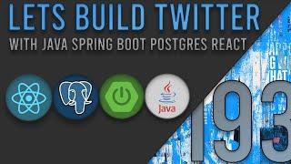 Lets Build Twitter From the Ground Up: Episode 193 || Java, Spring Boot, PostgreSQL and React