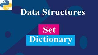 Set And Dictionary | Data Structures | Python Tutorials