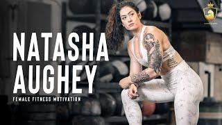 NATASHA AUGHEY - Workout Motivation 