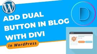 How to Add Dual Button in Blog With Divi Builder in WordPress | Divi Page Builder Tutorial 2022