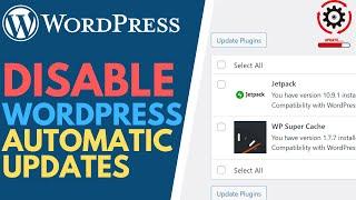How to Manually Disable Automatic Updates in WordPress // Disable WP Core, Theme, and Plugin Updates
