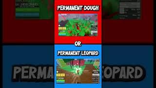 Would you rather have. #permdough #bloxfruitperm #freekitsune #roblox #viralvideo