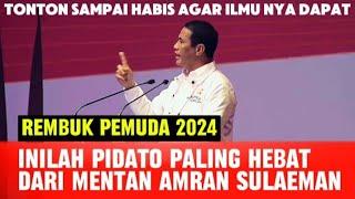 AMRAN SULAIMAN || PIDATO TERBAIK SEPANJANG MASA || PERJUANGAN MENUJU SUKSES || REMBUK PEMUDA 2024