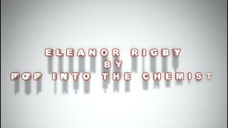 Eleanor Rigby Live with Pop Into The Chemist
